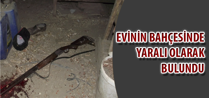 EVİNİN BAHÇESİNDE YARALI OLARAK BULUNDU