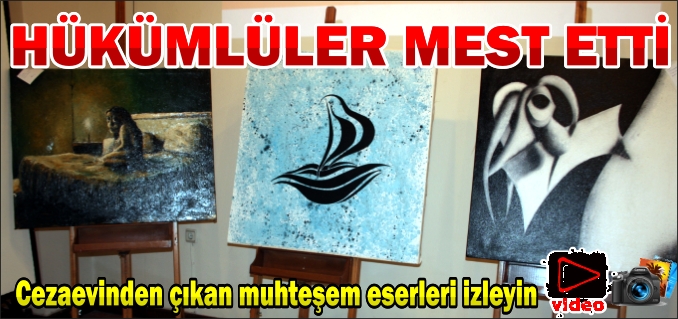 HÜKÜMLÜLER MEST ETTİ