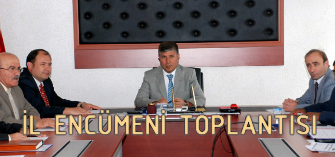 İL ENCÜMENİ TOPLANTISI