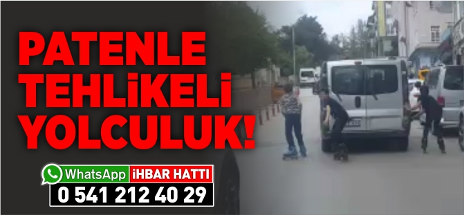 PATENLE TEHLİKELİ YOLCULUK