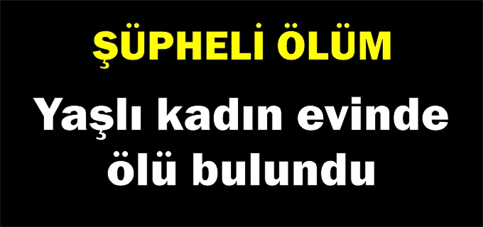 BİLECİK’TE ŞÜPHELİ ÖLÜM