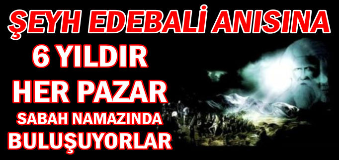 HER PAZAR SABAH NAMAZINDA BULUŞUYORLAR