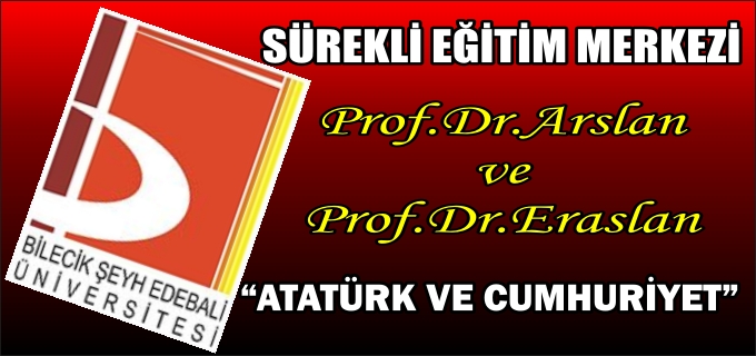 SÜREKLİ EĞİTİM MERKEZİ:" ATATÜRK VE CUMHURİYET"