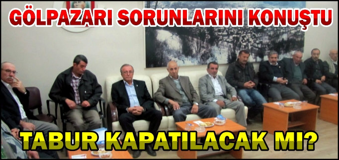 GÖLPAZARI SORUNLARINI KONUŞTU