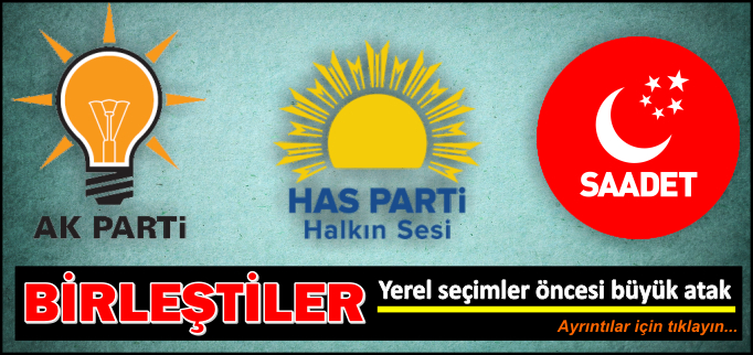AK PARTİ-HAS PARTİ VE SAADET PARTİSİ BİRLEŞTİ