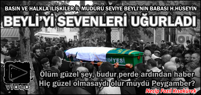 BEYLİ’Yİ SEVENLERİ UĞURLADI