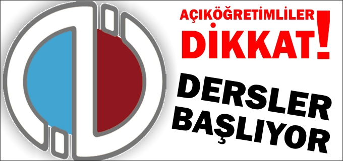 AÇIKÖĞRETİM DERSLERİ BAŞLIYOR