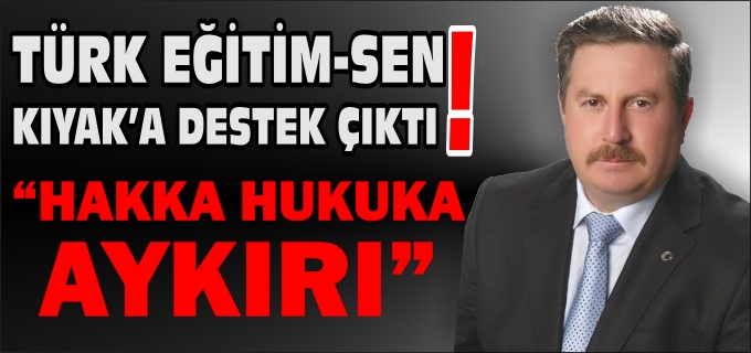 TÜRK EĞİTİM-SEN KIYAK’A DESTEK ÇIKTI