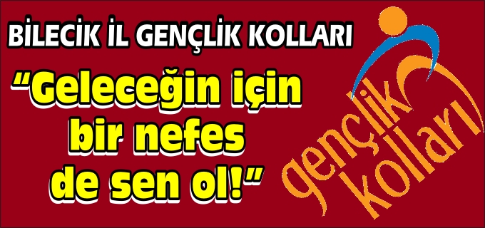 AK PARTİ BİLECİK İL GENÇLİK KOLLARI:" GELECEĞİN İÇİN BİR NEFES DE SEN OL!"