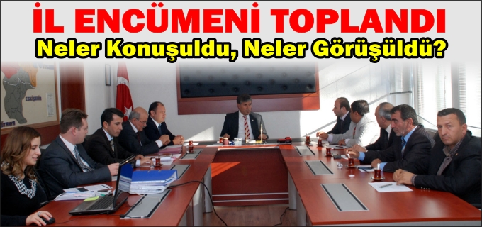 İL ENCÜMENİ TOPLANTISI YAPILDI