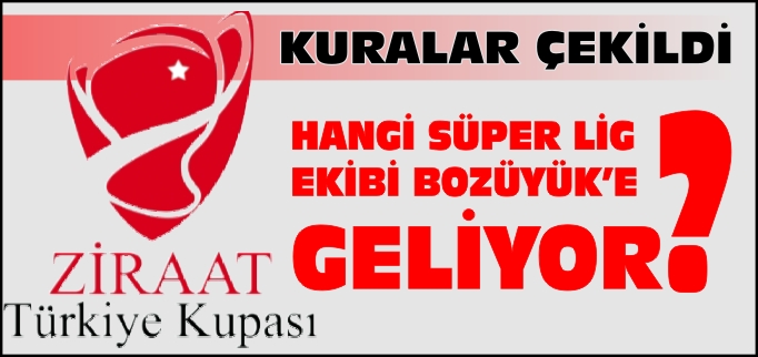 KUPA MAÇI BOZÜYÜK’TE