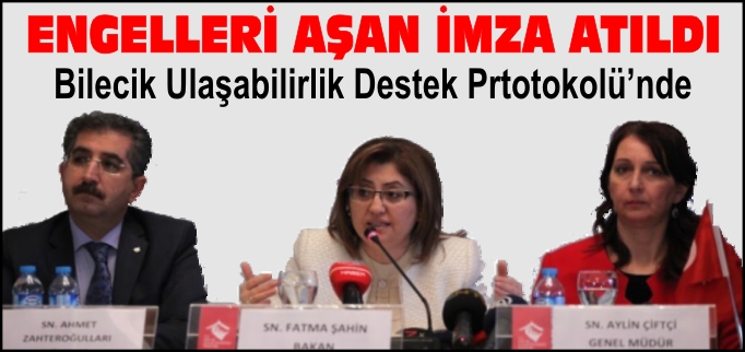 ENGELLERİ AŞAN İMZA ATILDI