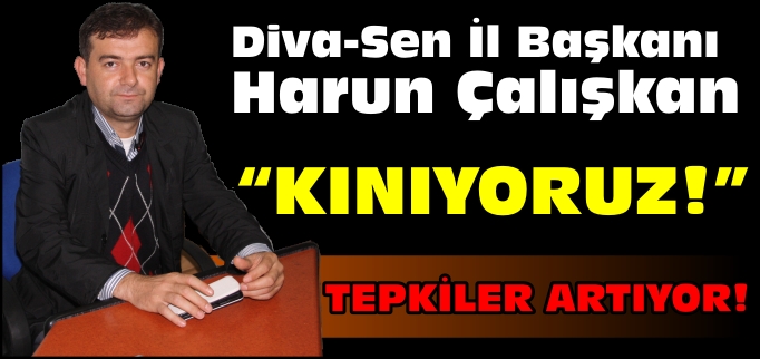 DİVA-SEN:" KINIYORUZ"