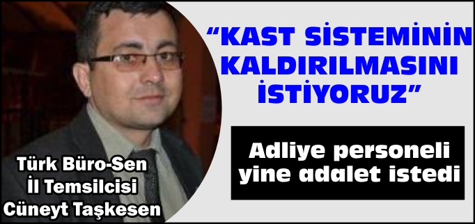 "KAST SİSTEMİNİN KALDIRILMASINI İSTİYORUZ"
