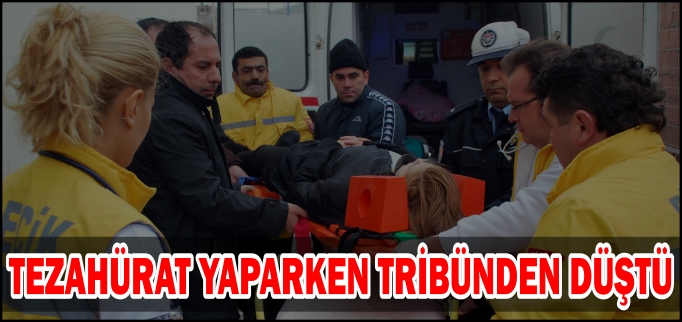 TEZAHÜRAT YAPARKEN TRİBÜNDEN DÜŞTÜ