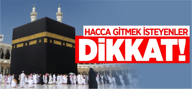 HACCA GİTMEK İSTEYENLER DİKKAT