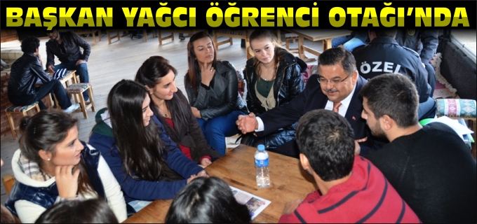 BAŞKAN YAĞCI, ÖĞRENCİLERLE BULUŞTU