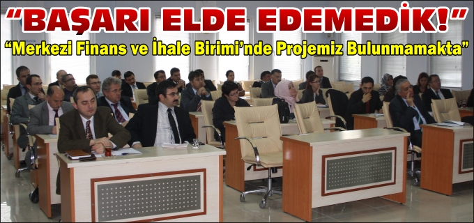 "BAŞARI ELDE EDEMEDİK"