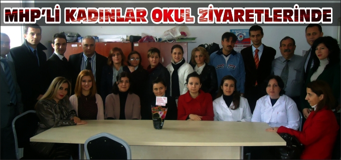 MHP’Lİ KADINLAR OKUL ZİYARETLERİNDE