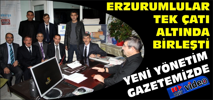 ERZURUMLULAR TEK ÇATI ALTINDA BİRLEŞTİ
