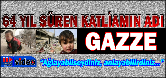 "VİCDAN SAHİBİ TÜM İNSANLAR FİLİSTİNLİ OLMUŞTUR"