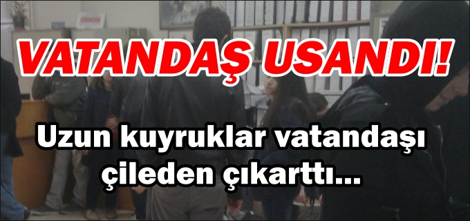 VATANDAŞ USANDI!