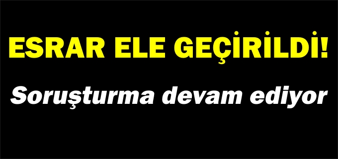 ESRAR ELE GEÇİRİLDİ!