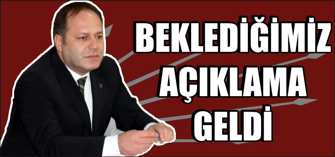 BEKLEDİĞİMİZ AÇIKLAMA GELDİ