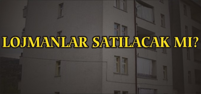LOJMANLAR SATILACAK MI?