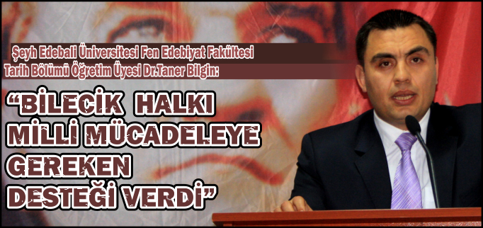 "BİLECİK MİLLİ MÜCADELEYE GEREKEN DESTEĞİ VERDİ"