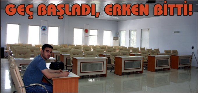 GEÇ BAŞLADI ERKEN BİTTİ!