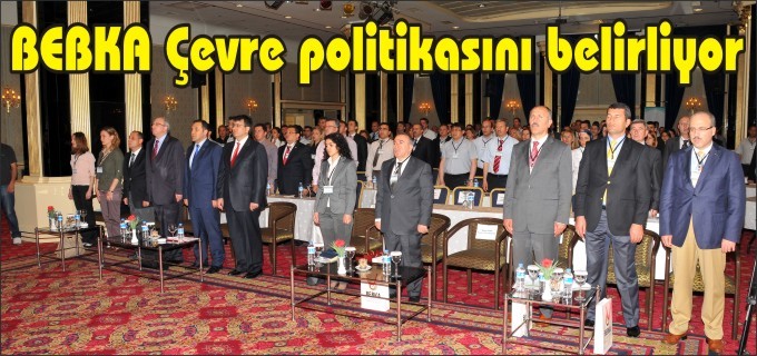 BEBKA ÇEVRE POLİTİKASINI BELİRLİYOR
