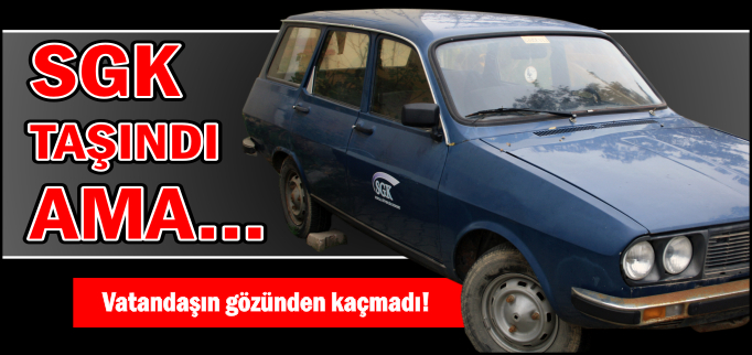 SGK TAŞINDI AMA...