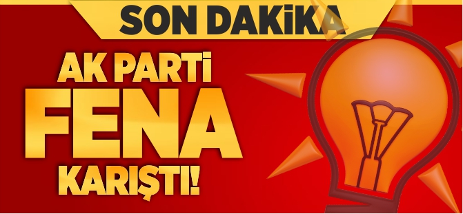 AK PARTİ FENA KARIŞTI!