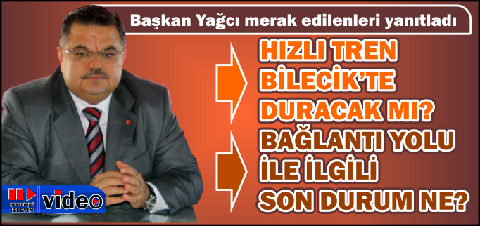 BAŞKAN YAĞCI MERAK EDİLENLERİ YANITLADI