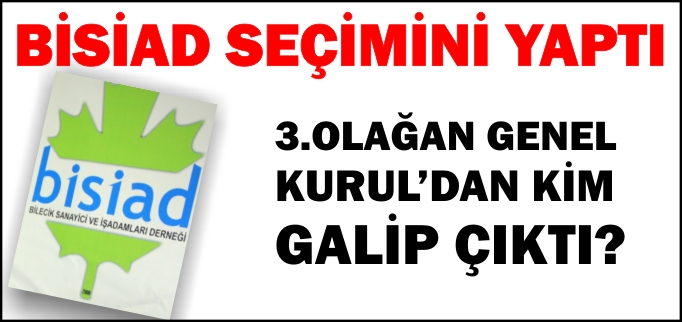 BİSİAD SEÇİMİNİ YAPTI