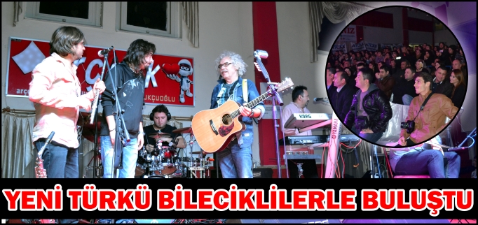 YENİ TÜRKÜ BİLECİKLİLERLE BULUŞTU