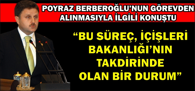 "BU SÜREÇ, İÇİŞLERİ BAKANLIĞI’NIN TAKDİRİNDE OLAN BİR DURUM"