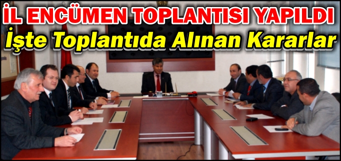 İL ENCÜMEN TOPLANTISI YAPILDI
