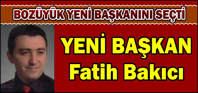 BOZÜYÜK YENİ BAŞKANNI SEÇTİ