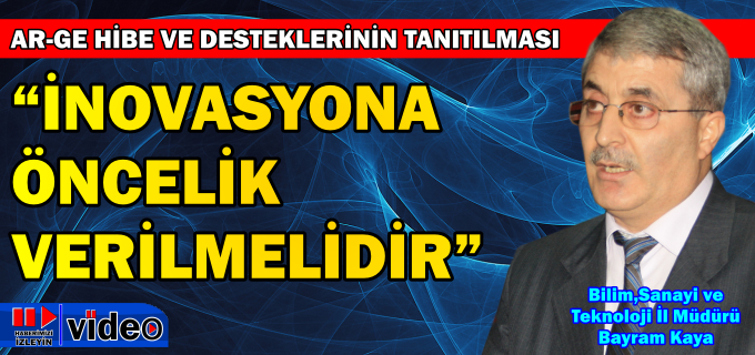 "İNOVASYONA ÖNCELİK VERİLMELİDİR"