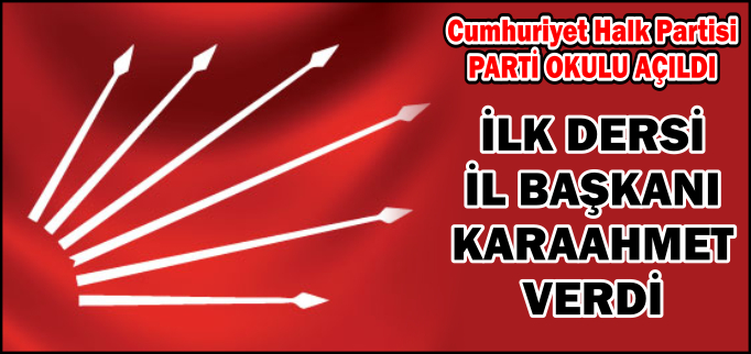 CHP PARTİ OKULU AÇILDI