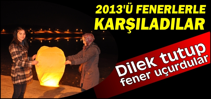 2013’Ü FENERLERLE KARŞILADILAR