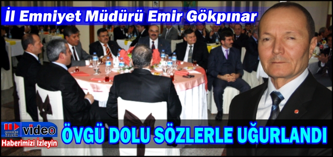 ÖVGÜ DOLU SÖZLERLE UĞURLANDI
