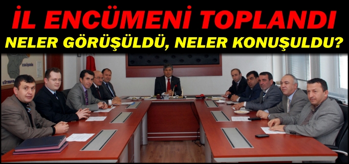 İL ENCÜMENİ TOPLANDI
