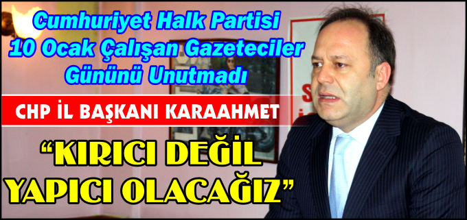 "KIRICI DEĞİL, YAPICI OLACAĞIZ"