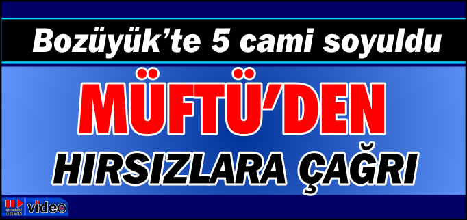 MÜFTÜ’DEN HIRSIZLARA ÇAĞRI