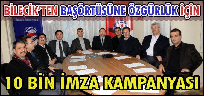 BİLECİK’TEN BAŞÖRTÜSÜNE ÖZGÜRLÜK İÇİN 10 BİN İMZA KAMPANYASI