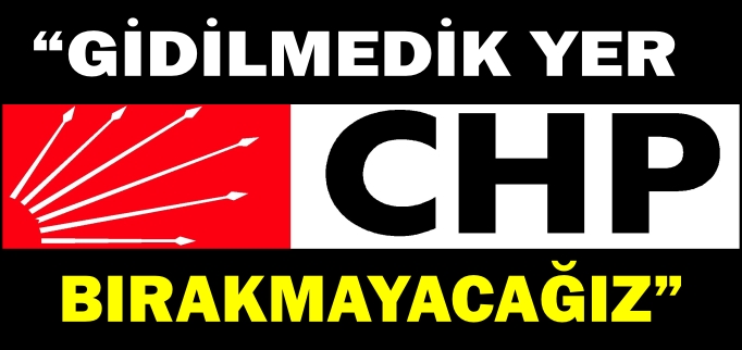 "GİDİLMEDİK YER BIRAKMAYACAĞIZ"
