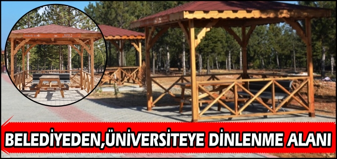 BELEDİYEDEN,ÜNİVERSİTEYE DİNLENME ALANI